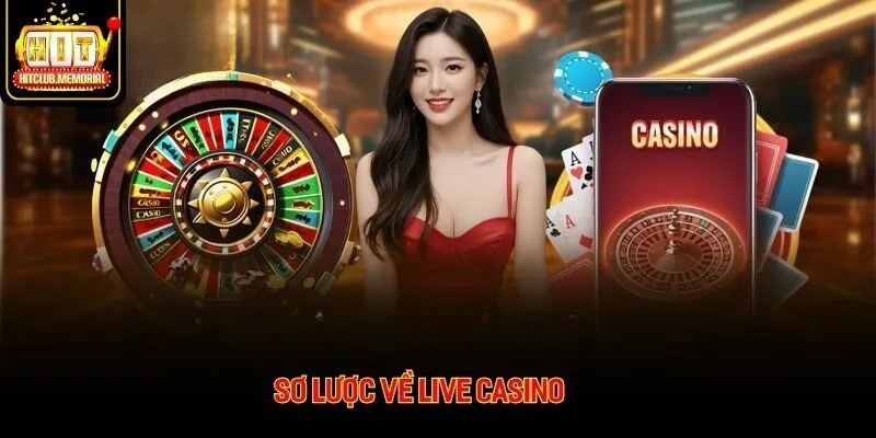 Sơ lược về Live Casino Sơ lược về Live Casino